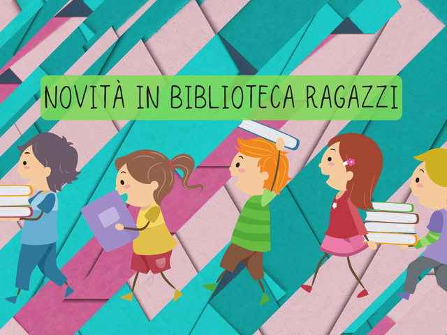 Le Novità in Biblioteca Ragazzi - Maggio 2025
